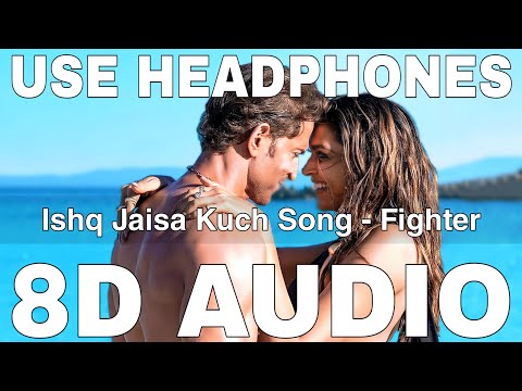 Ishq Jaisa Kuch 8D Audio Fighter Vishal Sheykhar Hrithik Roshan Deepika Padukone