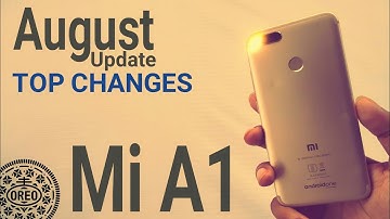 Top 10 Changes in Mi A1 After August Security Patch  Change Log  Camera Test  Bugs Issues