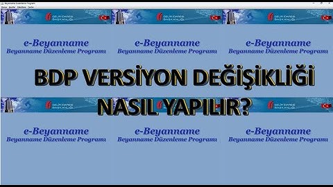 BDP VERSİYON DEĞİŞİKLİĞİ NASIL YAPILIR? Beyanname düzenleme programında versiyon değişikliği