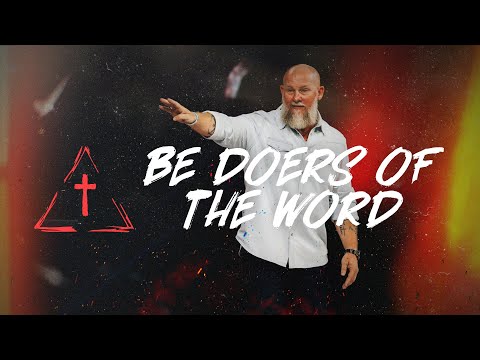 James - Wk 4: Be Doers of the Word (Full Service)