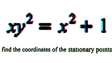 A-Level Mathematics Question Walkthrough | Implicit Differentiation & Stationary Points 7 Marker