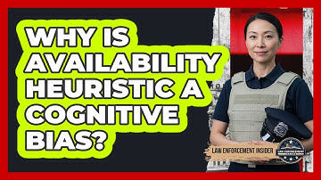 Why Is Availability Heuristic a Cognitive Bias?