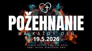 Odborníci Vo Vzťahu S Bohom... Požehnanie Na Deň 19.5.2026 - Utorok Po 7. Veľkonočnej Nedeli