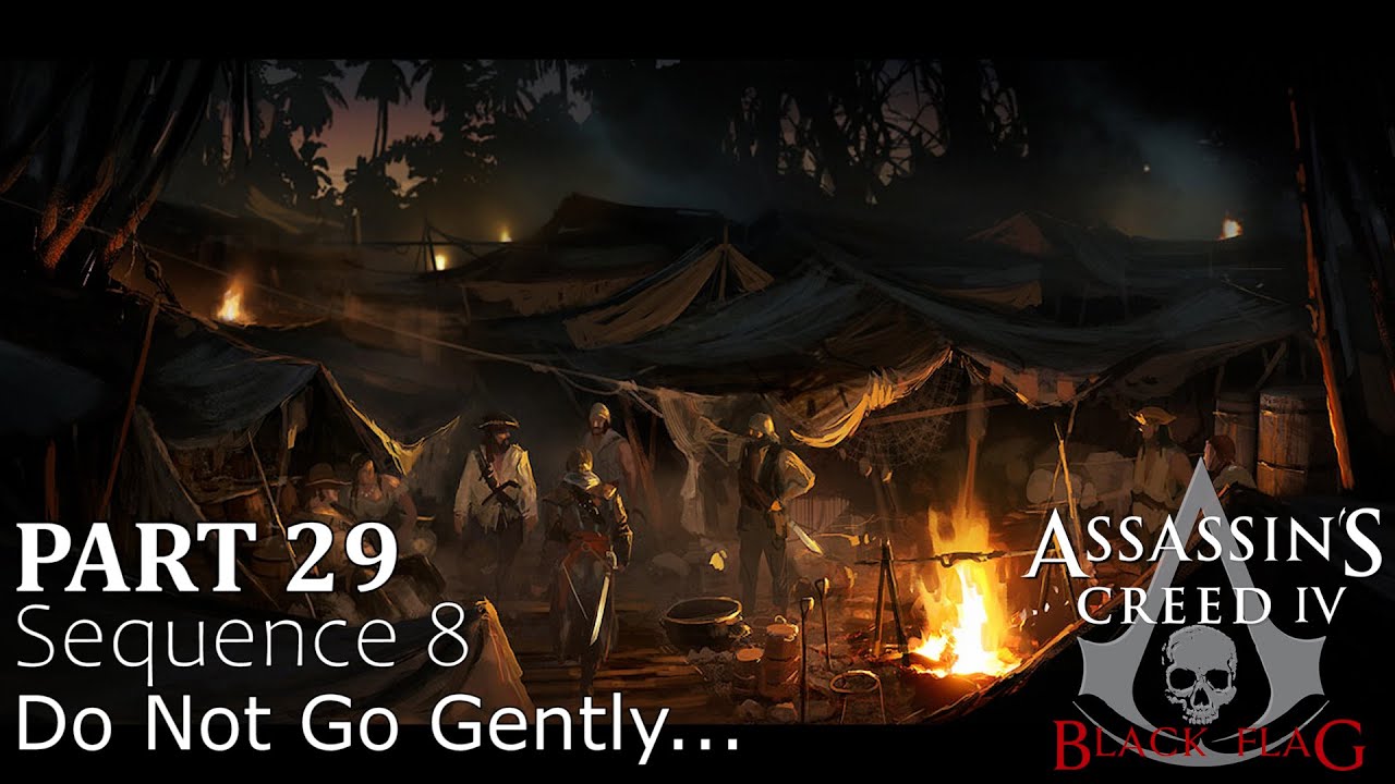 #29 " Do Not Go Gently..." Assassin's Creed IV  Black Flag Part 29. Sequence 8