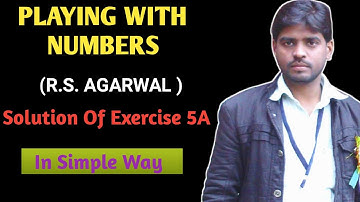 Playing with number|Class 8th Exercise 5A Question 1-6|RS Aggarwal