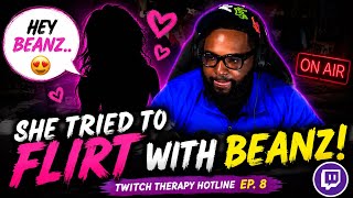 Twitch Therapy Hotline Ep. 8 | She Tried To Flirt With Beanz… 