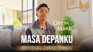 MASA DEPANKU - GIHON MAREL