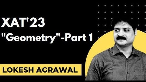 XAT-2023|| PYQs- Geometry| Part -1 ||Quant Revision|| Lokesh Agarwal