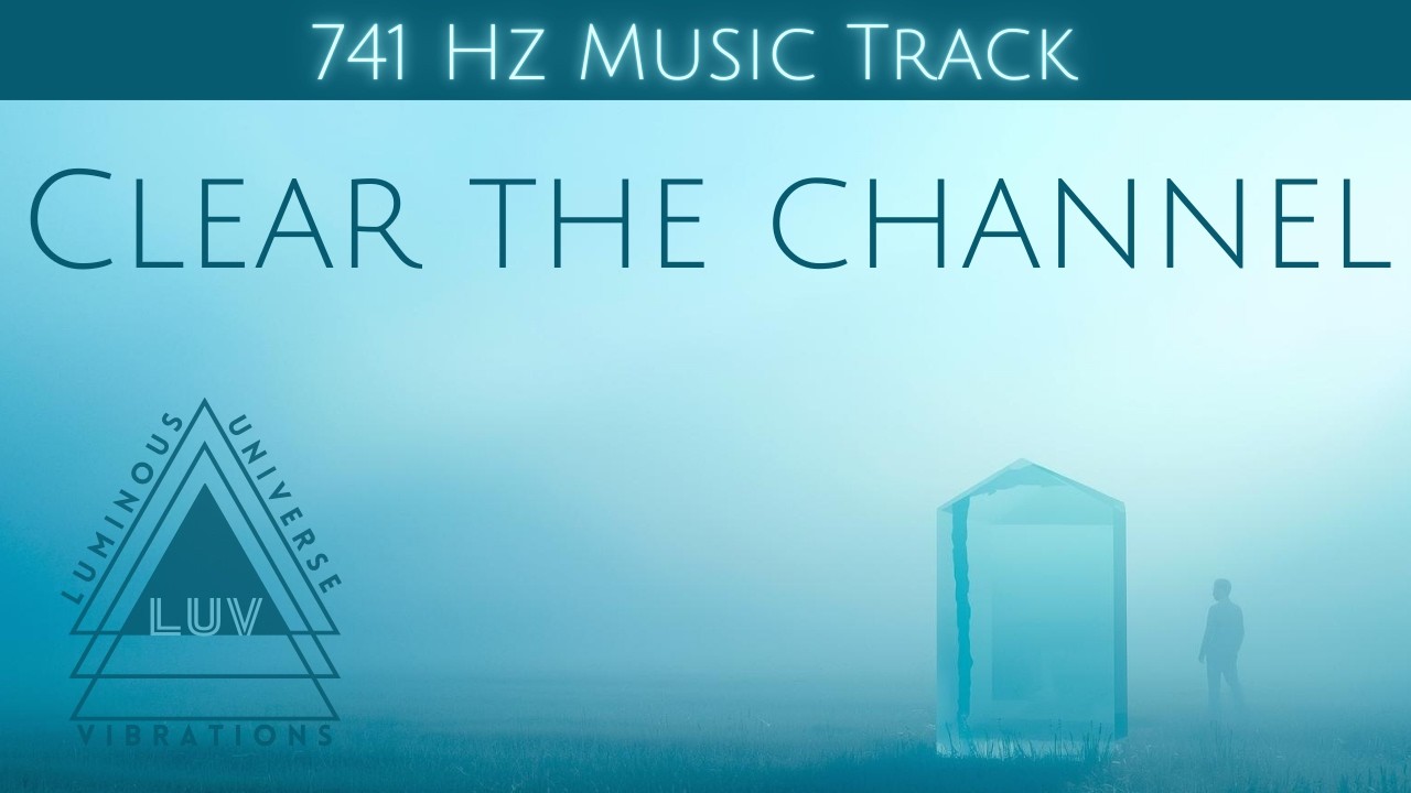 741 Hz Music Track – Clear the Channel