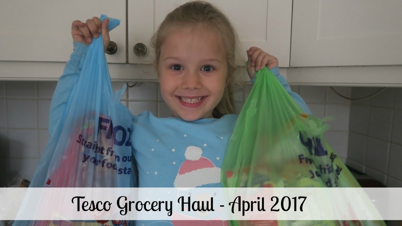 Tesco Grocery Haul - April 2017