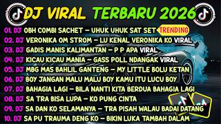 DJ TIKTOK TERBARU 2026🎵DJ OBH COMBI SACHET - UHUK UHUK🎵DJ VERONIKA - LU KENAL VERONIKA KO VIRAL