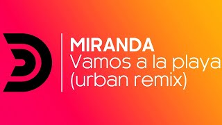 Miranda - Vamos A La Playa (Ikki Remix) [Official]