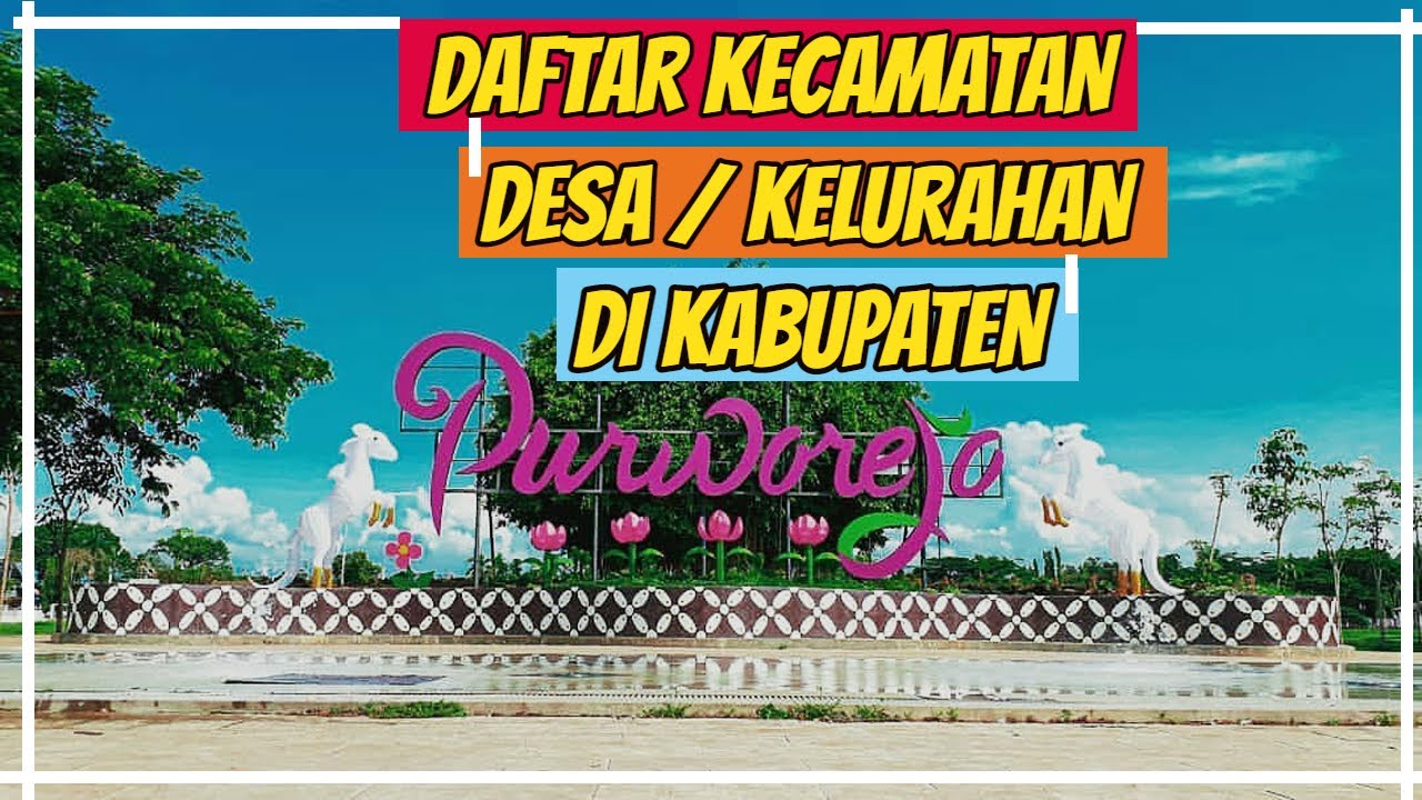 Daftar Kecamatan dan Kelurahan di Kabupaten Purworejo
