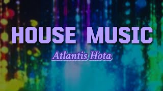 Download Lagu HOUSE MUSIC ATLANTIS HOTTA BREAKBEAT FUNGKY RIMEX MP3