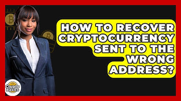 How to Recover Cryptocurrency Sent to the Wrong Address? - CryptoBasics360.com