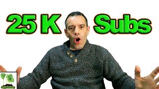 25,000 Subs  - The Evolution Of UK Here We Grow