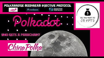 PolkaBridge, MoonBeam, Injective Protocol, and China Polka.