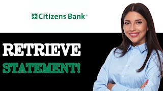 How To Get A Bank Statement From Citizens Bank (2025)