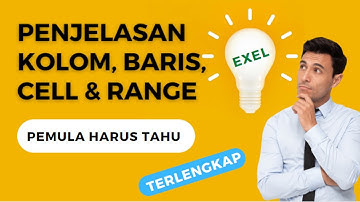 Penjelasan Lengkap Perbedaan Kolom, Baris, Cell dan Range