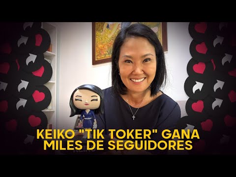 Keiko Fujimori aplica nueva estrategia y se convierte en “tiktoker”: llegará al millón de seguidores