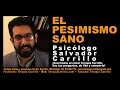 EL PESIMISMO SANO: Descubre por qué ser demasiado optimista es dañino // Terapia Carrillo