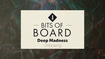 Deep Madness - Unboxing