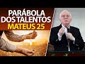 Mateus 25, A parábola dos talentos | Pregação do Pastor Paulo Seabra