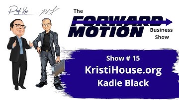 Keep our Children Safe | Kristi House | Forward Motion Business Show
