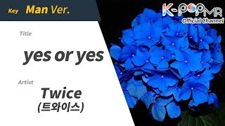 Yes Or Yes - Twice Man Ver.ㆍYes Or Yes 트와이스 K-Pop Mrmusicen