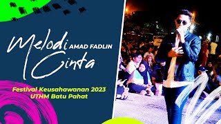 Amad Fadlin - Melodi Cinta @ Festival Keusahawanan 2023, Padang Kawad UTHM Batu Pahat