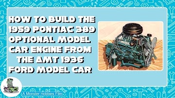 Model Car Garage Tips and Tech - How To Build the Pontiac 389 Optional Engine - AMT 1936 Ford Kit