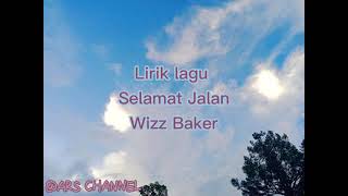 Selamat Jalan Wizz Baker (Lirik)