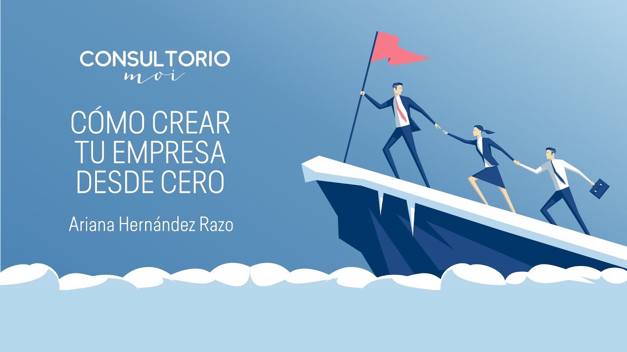  c mo iniciar una empresa desde cero consultoriomoi youtube