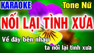 NỐI LẠI TÌNH XƯA Karaoke Tone Nữ ► Dũng Trần Karaoke