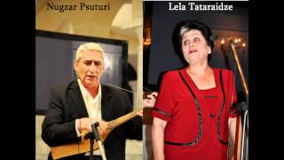 Nugzar Psuturi & Lela Tataraidze - Shatilis Asulo