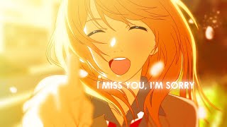 Your Lie in April「AMV / EDIT」-  I miss you, I'm sorry