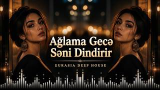 Ağlama Gecə Səni Dindirir 💔🔥 Azeri Deep House Bass Remix (Hamının Axtardığı Mahnı)