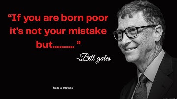 Bill Gates Quote ||Bill Gates  “if you are born poor it