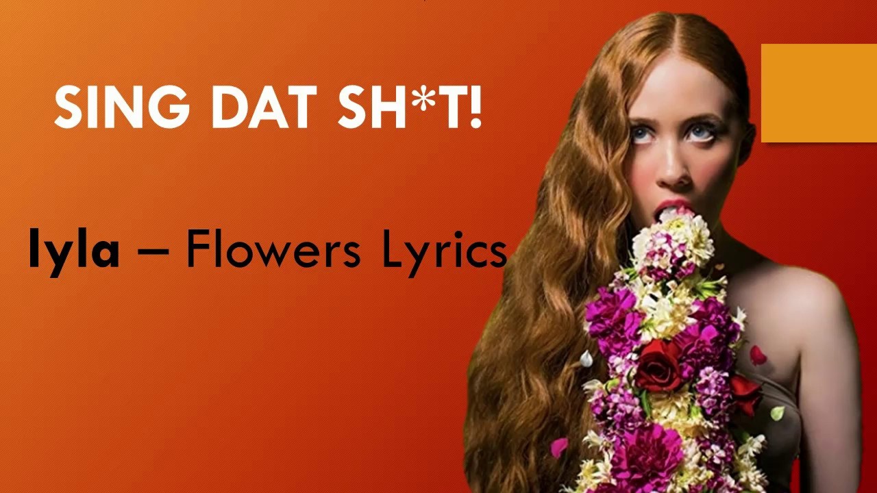 LYRICS iyla Flowers (EXACT WORDS!!) YouTube