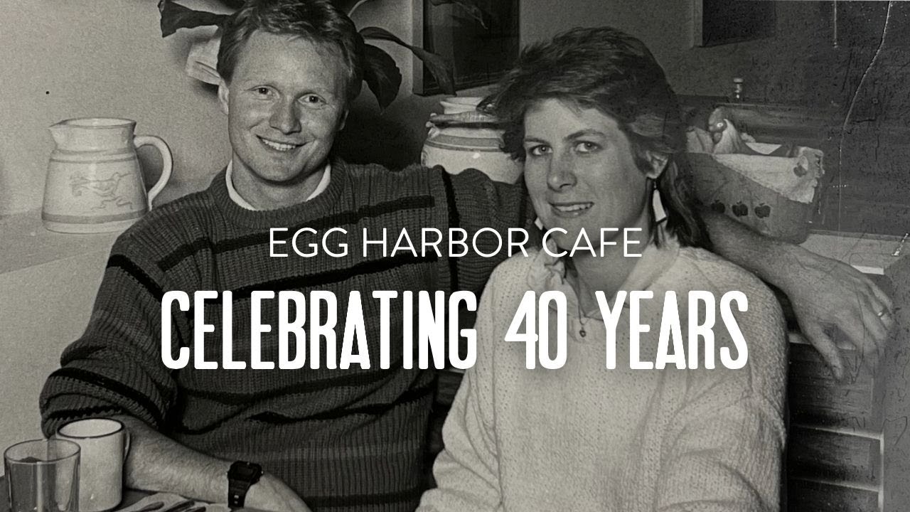 Egg Harbor Cafe: Celebrating 40 Years
