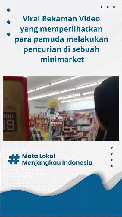Viral Rekaman Video yang Memperlihatkan Para Pemuda Melakukan Pencurian di Sebuah Minimarket