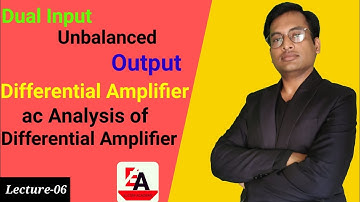 L-06, ac Analysis of Dual Input Unbalanced Output Differential Amplifier.