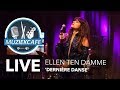 Ellen ten Damme - 'Dernière Danse' live bij Muziekcafé
