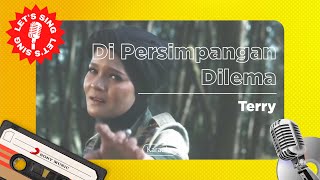 Terry - Di Persimpangan Dilema | Karaoke | Let's Sing