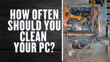 How Often Should You Clean Your PC