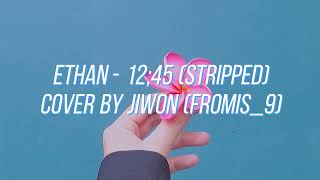 Etham - 12:45 (Stripped) | Cover by Jiwon (Fromis_9) | Easy lyrics #Jiwon #Fromis_9