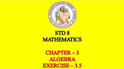 MATHEMATICS STD 8 | ALGEBRA | CHAPTER - 3 | EXERCISE - 3.5