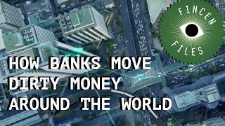 FinCEN Files: How banks move dirty money around the world