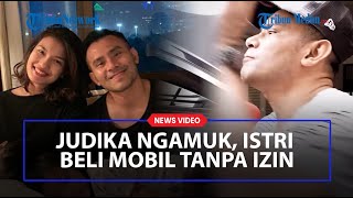 JUDIKA PUKUL Mobil Sang Istri, Ngamuk Gegara Duma Riris Beli Mobil Baru tanpa Izin