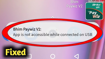Fix IDBI Bank BHIM PayWiz App is Not Accessable While Connected on USB Problem Solved